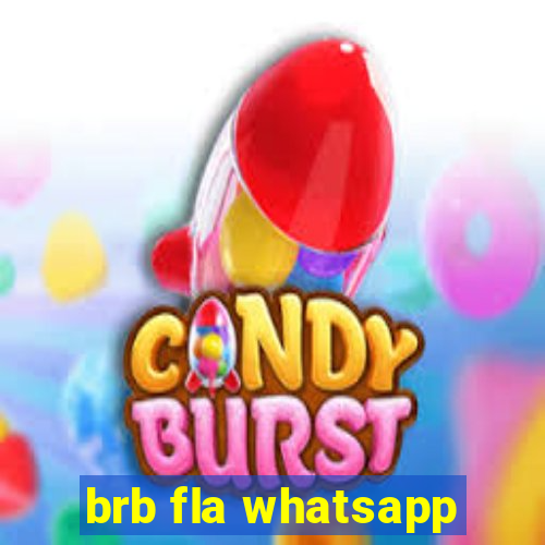 brb fla whatsapp